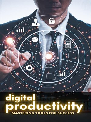 cover image of Digital Productivity--Mastering Tools for Success